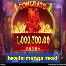 heads manga read